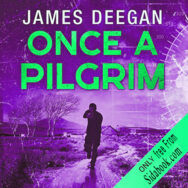 Once a Pilgrim By James Deegan